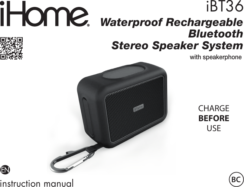 iBT36instruction manualWaterproof RechargeableBluetoothStereo Speaker Systemwith speakerphone CHARGEBEFOREUSEBC