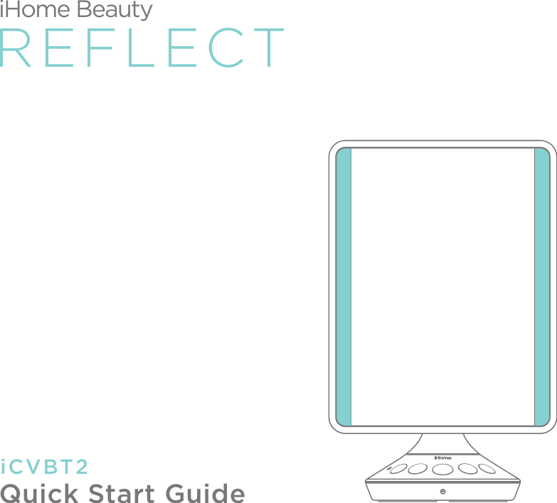 Quick Start GuideREFLECTiHome BeautyiCVBT2