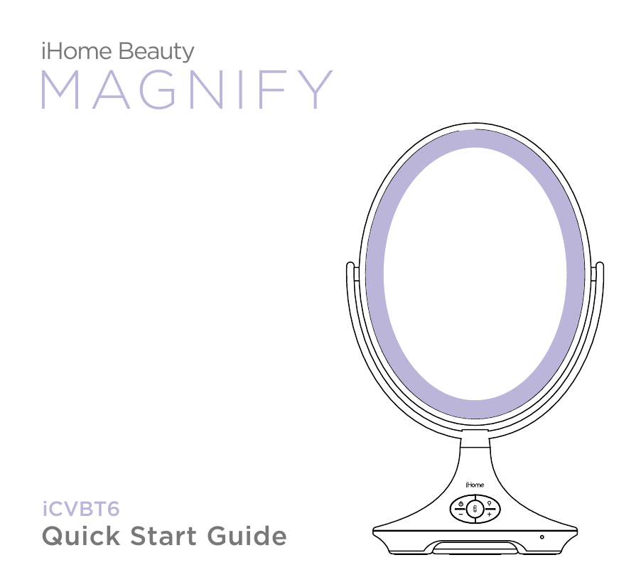 Quick Start GuideMAGNIFYiHome BeautyiCVBT6