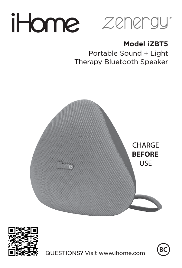 Model iZBT5Portable Sound + Light Therapy Bluetooth SpeakerQUESTIONS? Visit www.ihome.comCHARGEBEFOREUSE