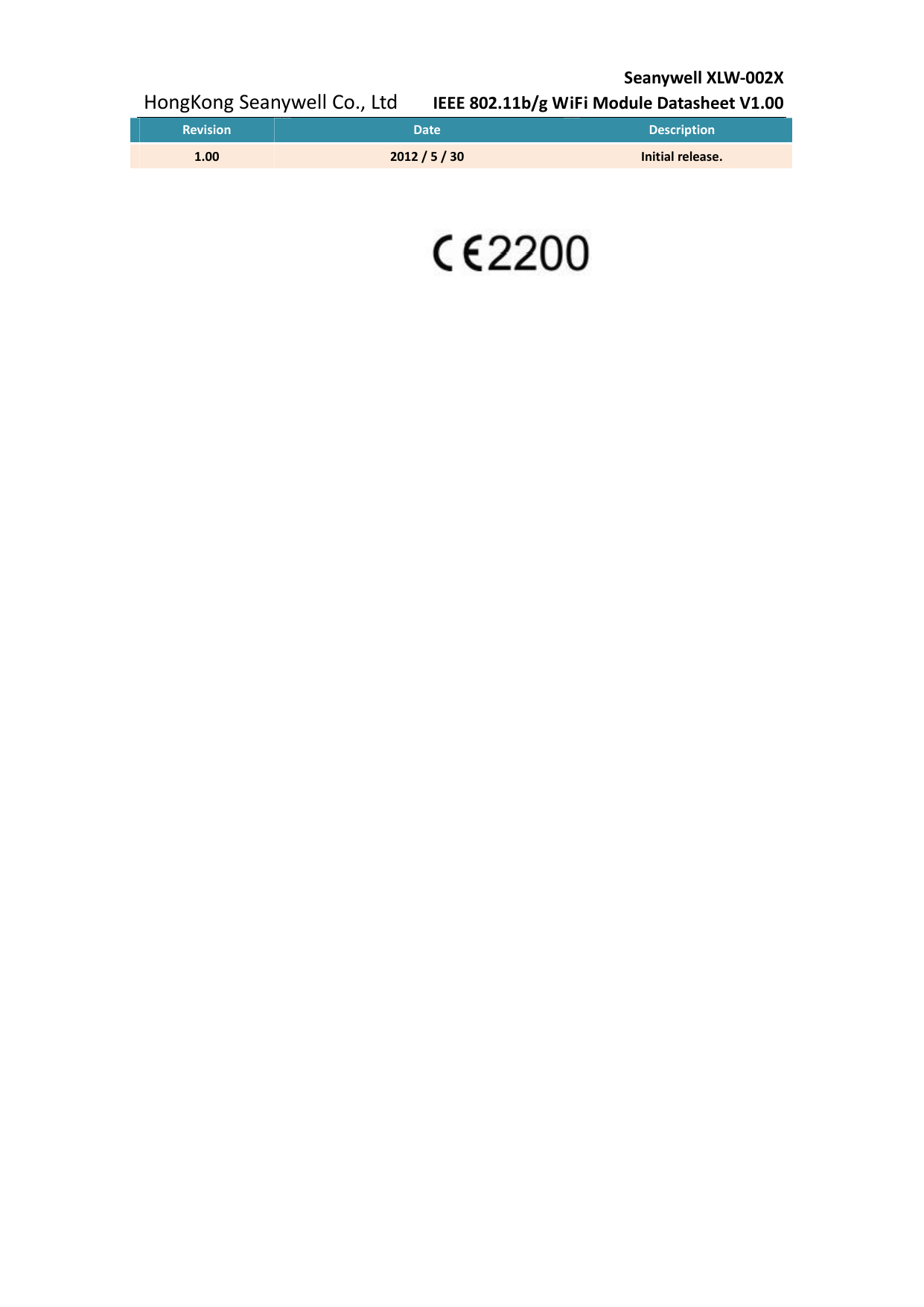SeanywellXLW‐002XHongKongSeanywellCo.,LtdIEEE802.11b/gWiFiModuleDatasheetV1.00RevisionDateDescription1.002012/5/30Initialrelease.