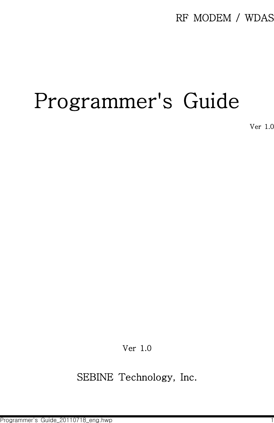 Programmer&apos;s  Guide_20110718_eng.hwp 1 RF  MODEM  /  WDASProgrammer&apos;s  GuideVer  1.0Ver  1.0SEBINE  Technology,  Inc.