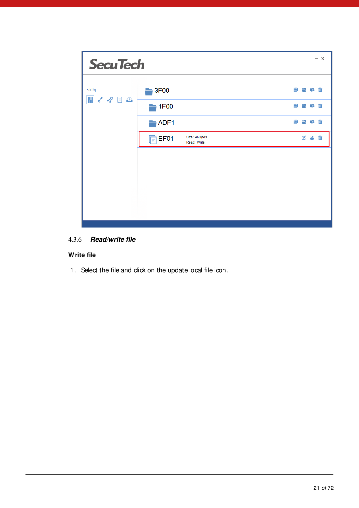            21 of 72   4.3.6 Read/write file W rite file  1. Select the file and click on the update local file icon. 