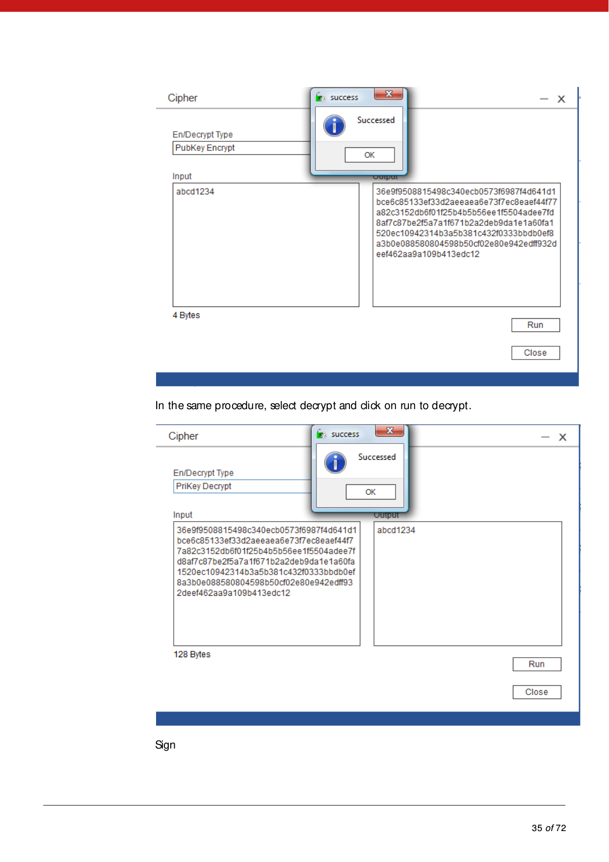            35 of 72   In the same procedure, select decrypt and click on run to decrypt.  Sign 