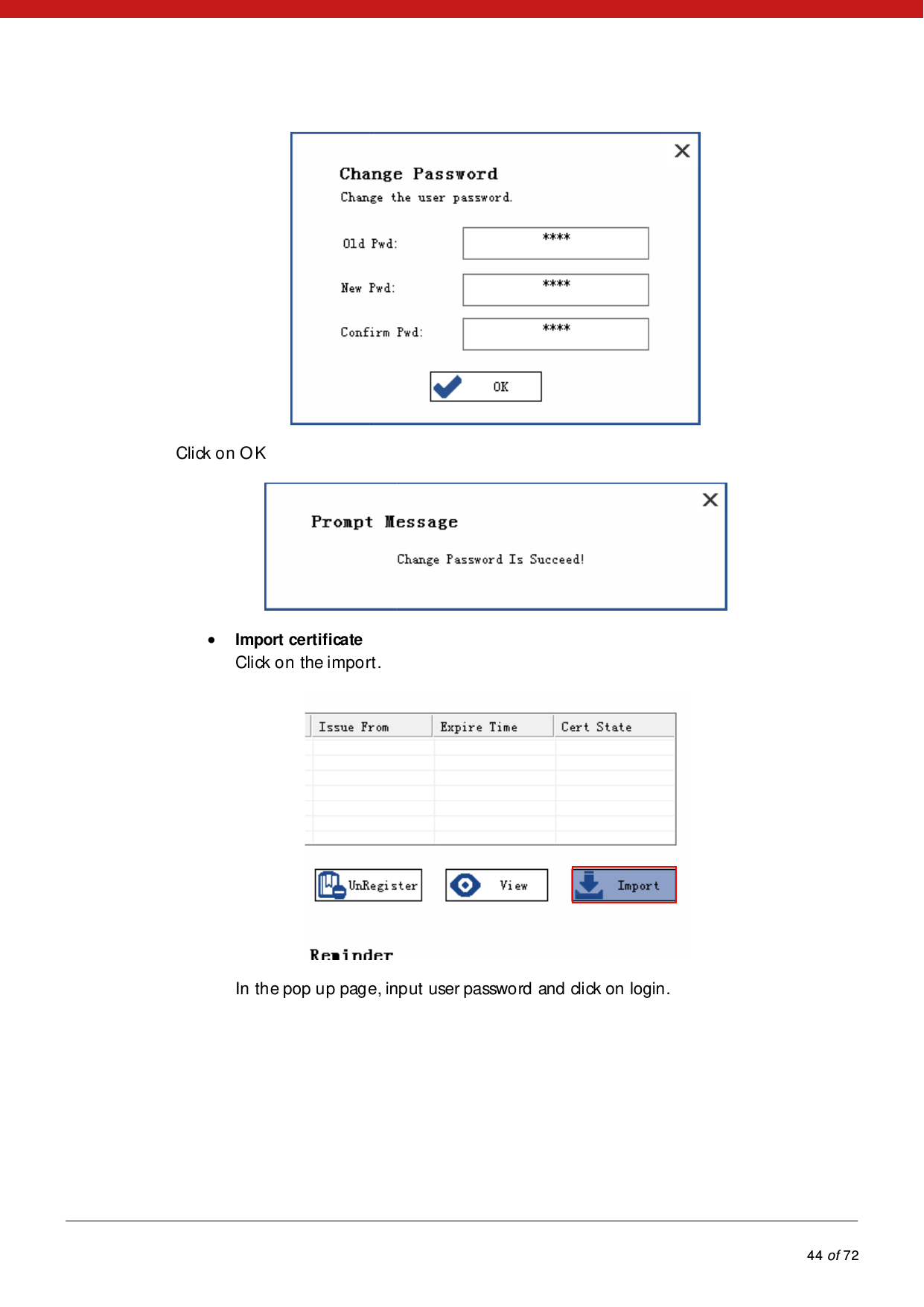            44 of 72  Click on OK    Import certificate Click on the import.  In the pop up page, input user password and click on login.  