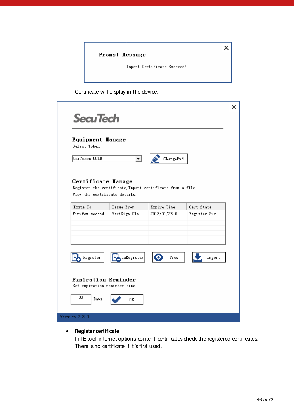            46 of 72   Certificate will display in the device.   Register certificate In IE-to ol -in tern et  options-content-certificates check the registered certificates. There is no certificate if it s first used. 