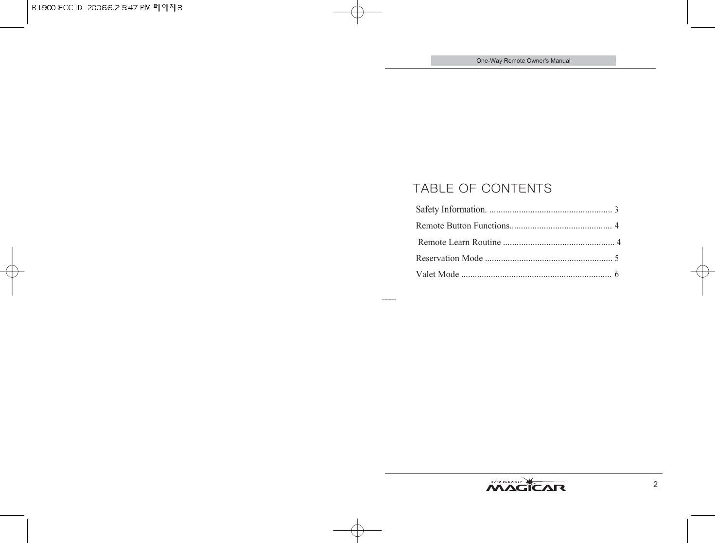 One-Way Remote Owner&apos;s Manual2TABLE OF CONTENTSSafety Information....................................................... 3Remote Button Functions............................................. 4Remote Learn Routine................................................. 4Reservation Mode........................................................ 5Valet Mode.................................................................. 6