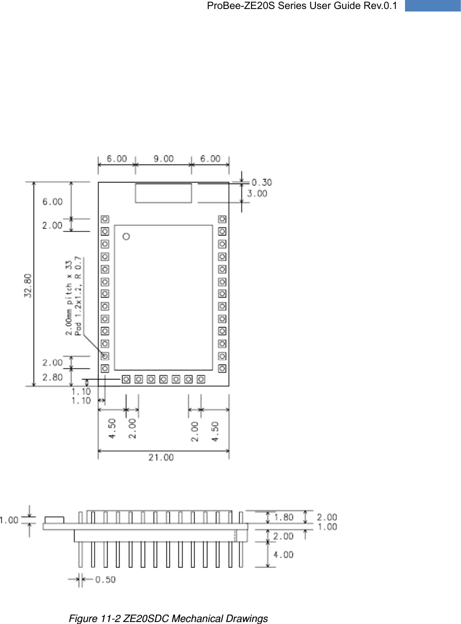   79 ProBee-ZE20S Series User Guide Rev.0.1  Figure 11-2 ZE20SDC Mechanical Drawings     