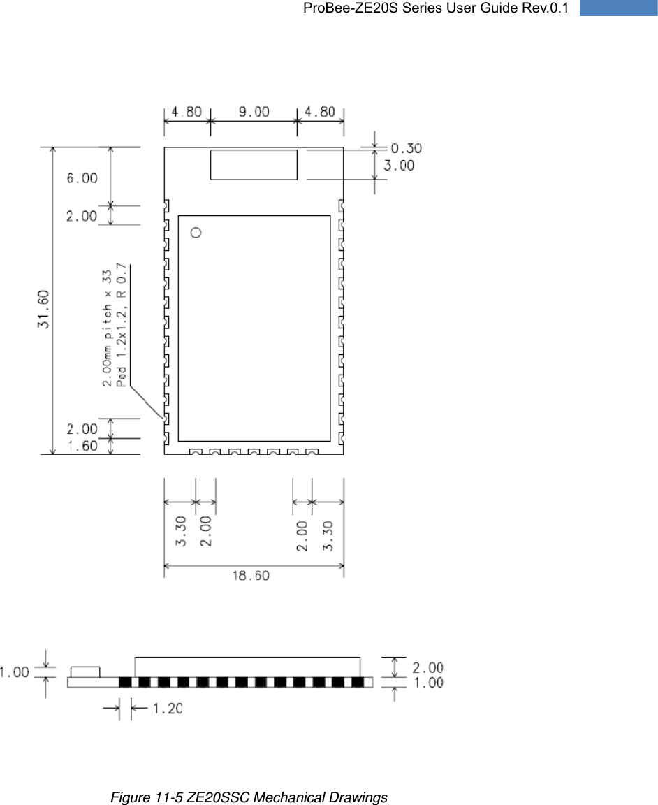   82 ProBee-ZE20S Series User Guide Rev.0.1  Figure 11-5 ZE20SSC Mechanical Drawings  