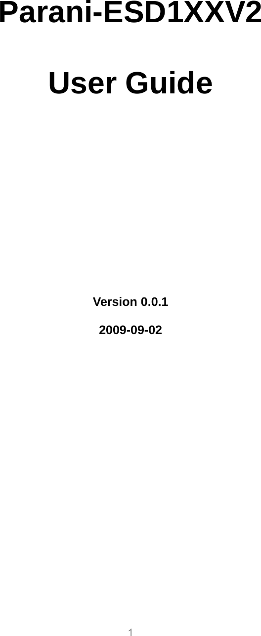  1      Parani-ESD1XXV2  User Guide       Version 0.0.1  2009-09-02 