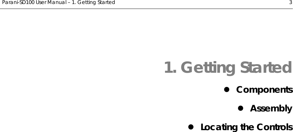  Parani-SD100 User Manual – 1. Getting Started  3 1. Getting Started z Components z Assembly z Locating the Controls 