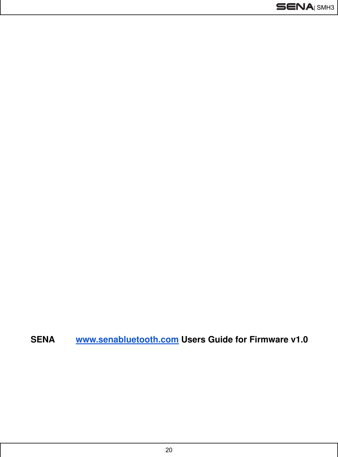  | SMH3  20                              SENA www.senabluetooth.com Users Guide for Firmware v1.0   