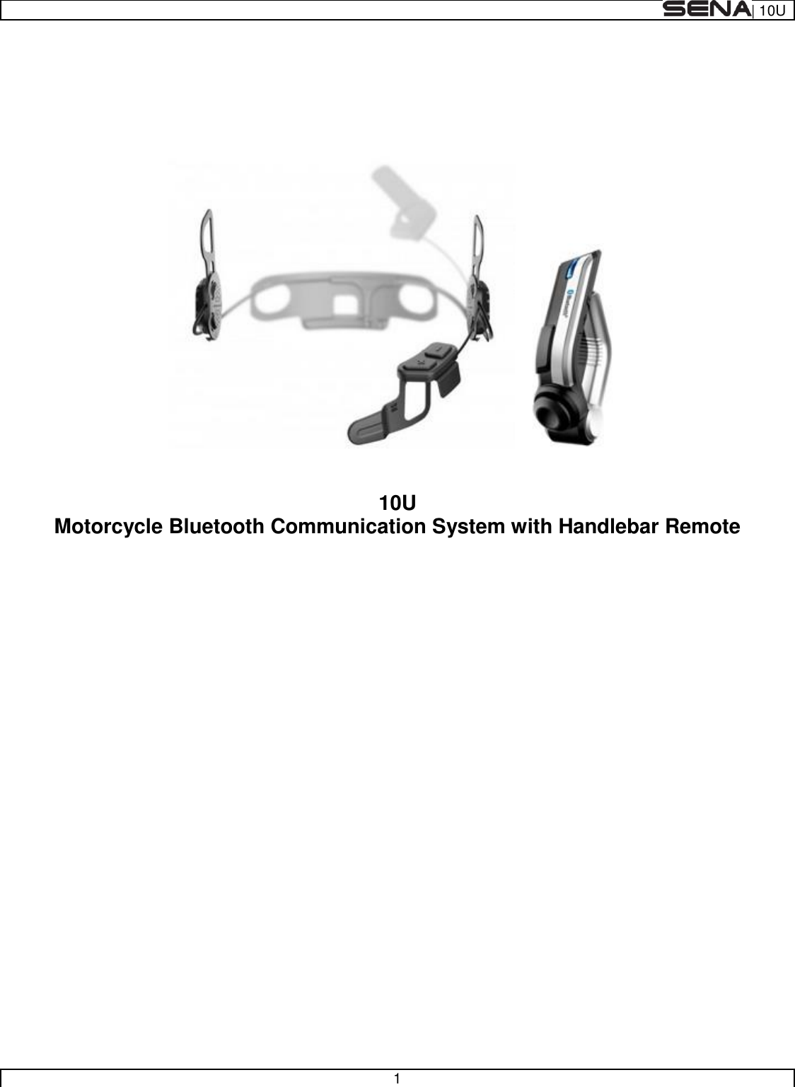  | 10U   1           10U Motorcycle Bluetooth Communication System with Handlebar Remote                                                                                                                        