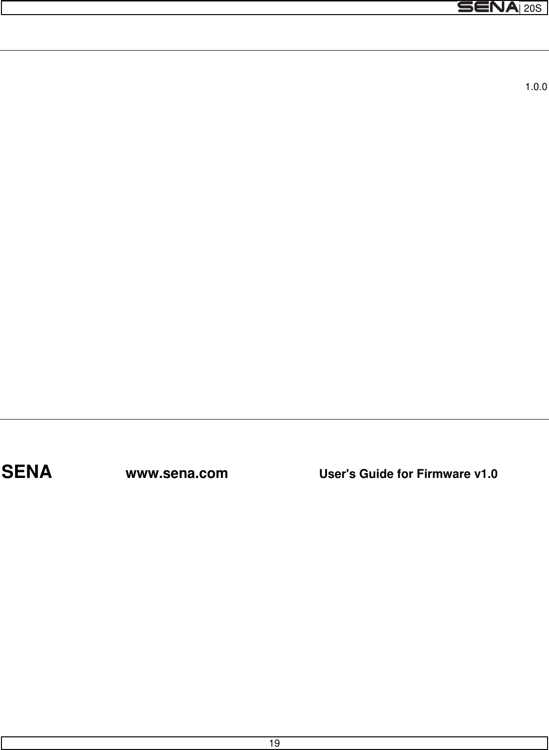  | 20S   19     1.0.0                                SENA               www.sena.com                       User&apos;s Guide for Firmware v1.0 