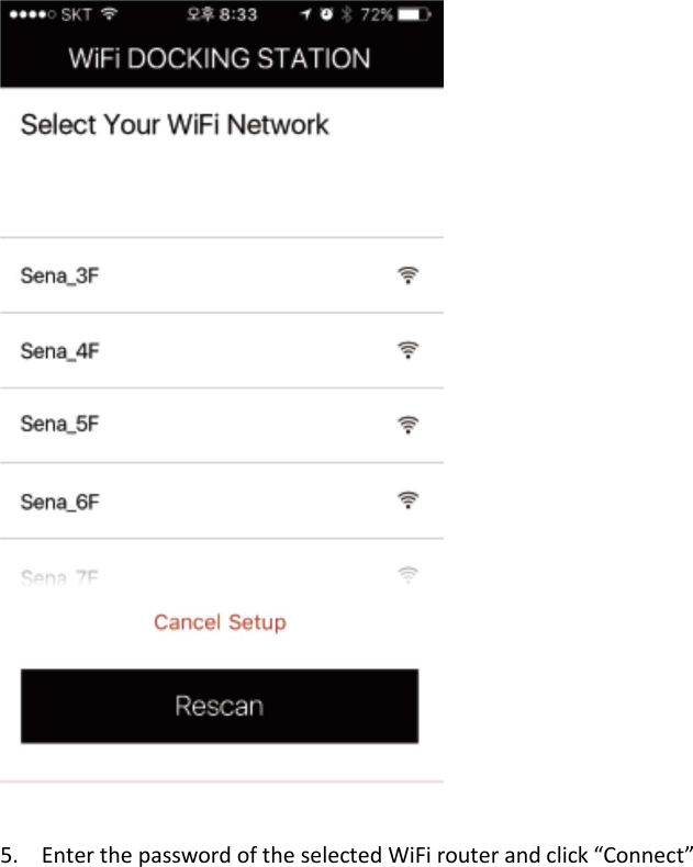     5. Enter the password of the selected WiFi router and click “Connect”  