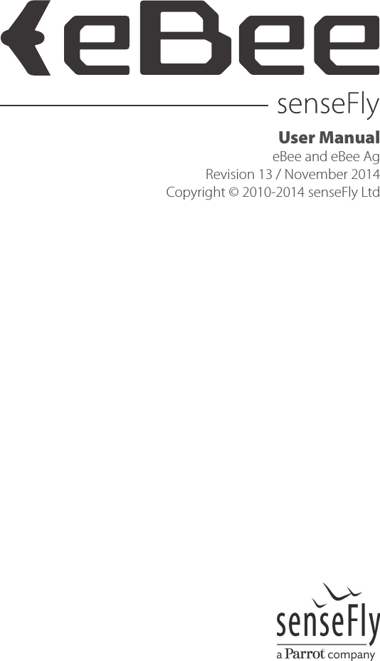 User ManualeBee and eBee AgRevision 13 / November 2014Copyright &copy; 2010-2014 senseFly Ltd