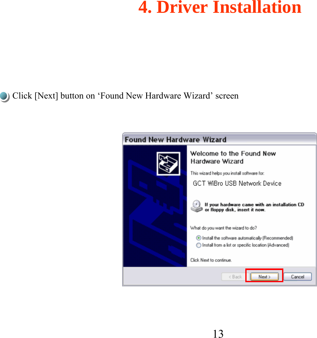 13Click [Next] button on ‘Found New Hardware Wizard’ screen 4. Driver Installation