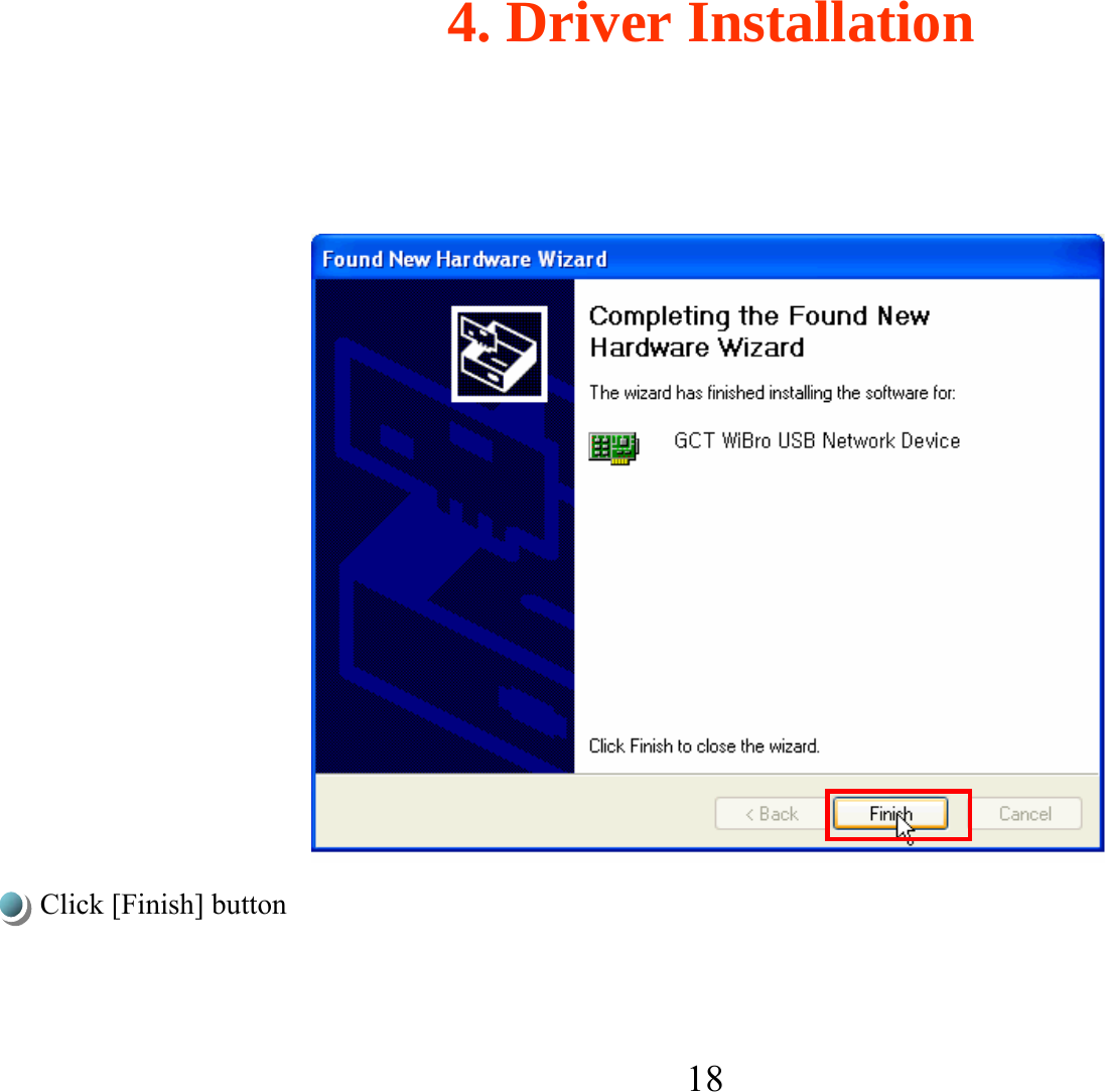 18Click [Finish] button4. Driver Installation
