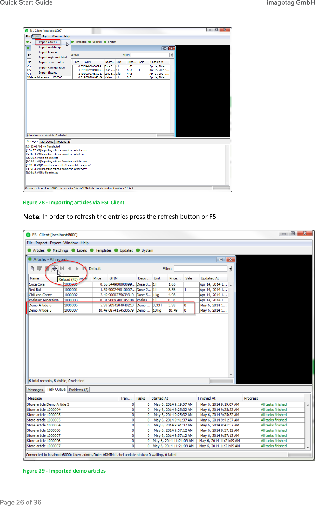  Figure 28 - Importing articles via ESL Client  : In order to refresh the entries press the refresh button or F5  Figure 29 - Imported demo articles 