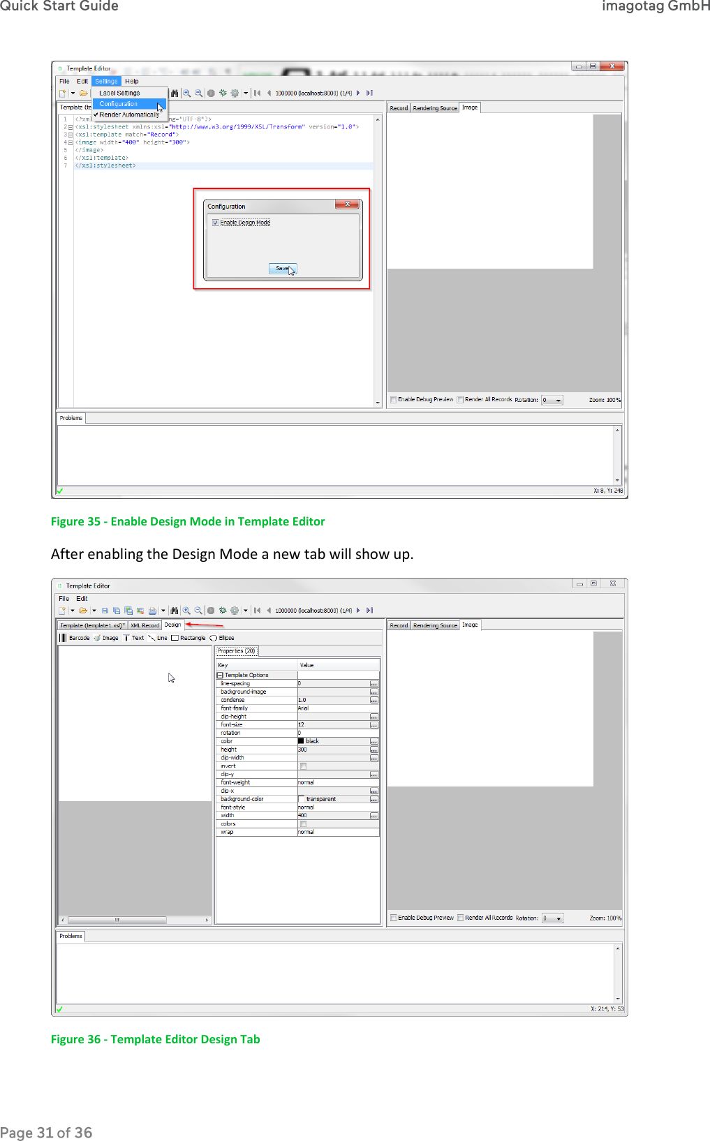  Figure 35 - Enable Design Mode in Template Editor After enabling the Design Mode a new tab will show up.  Figure 36 - Template Editor Design Tab 
