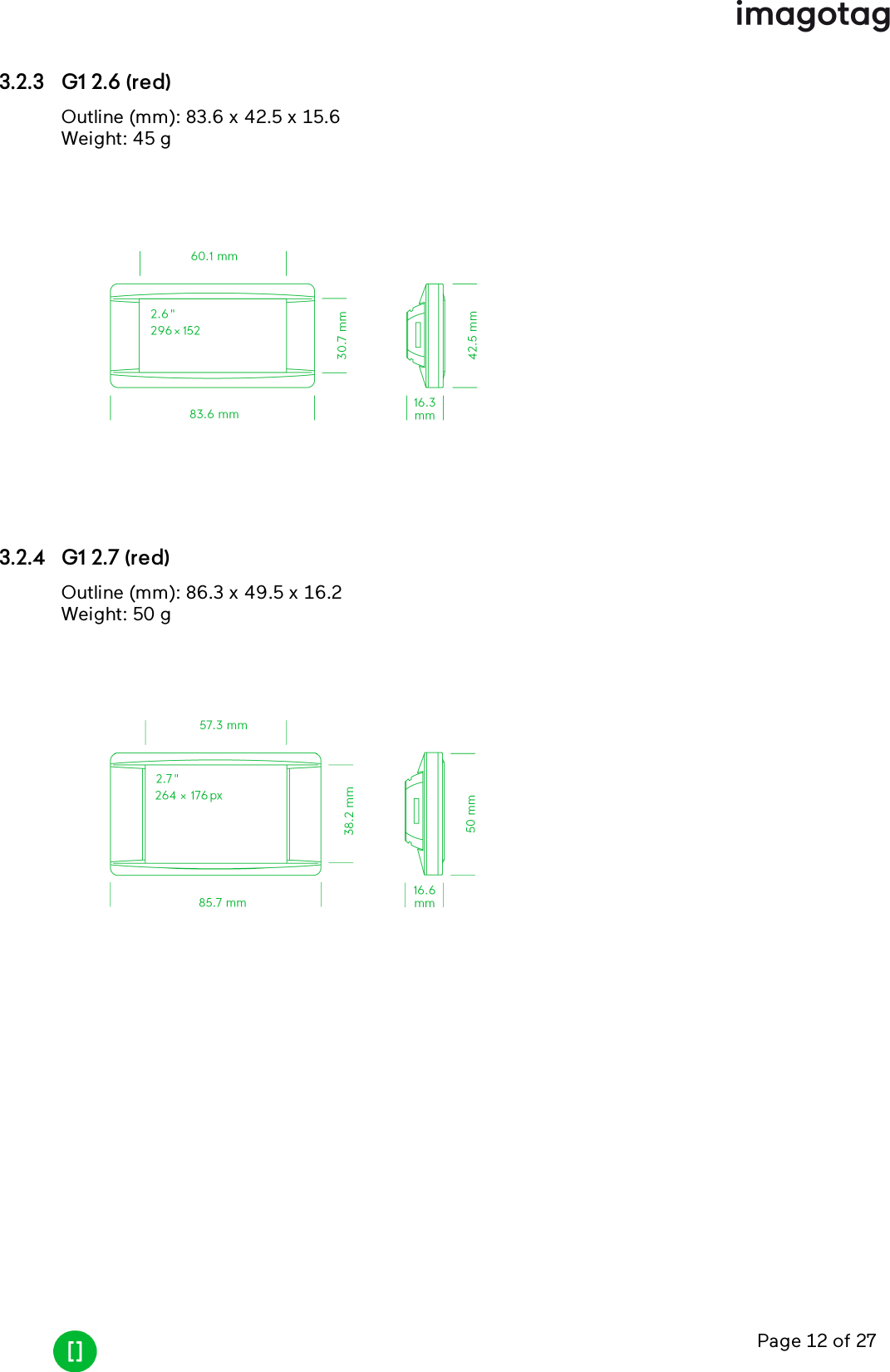 Page 12 of 273.2.3 G1 2.6 (red)Outline (mm): 83.6 x 42.5 x 15.6Weight: 45 g3.2.4 G1 2.7 (red)Outline (mm): 86.3 x 49.5 x 16.2Weight: 50 g