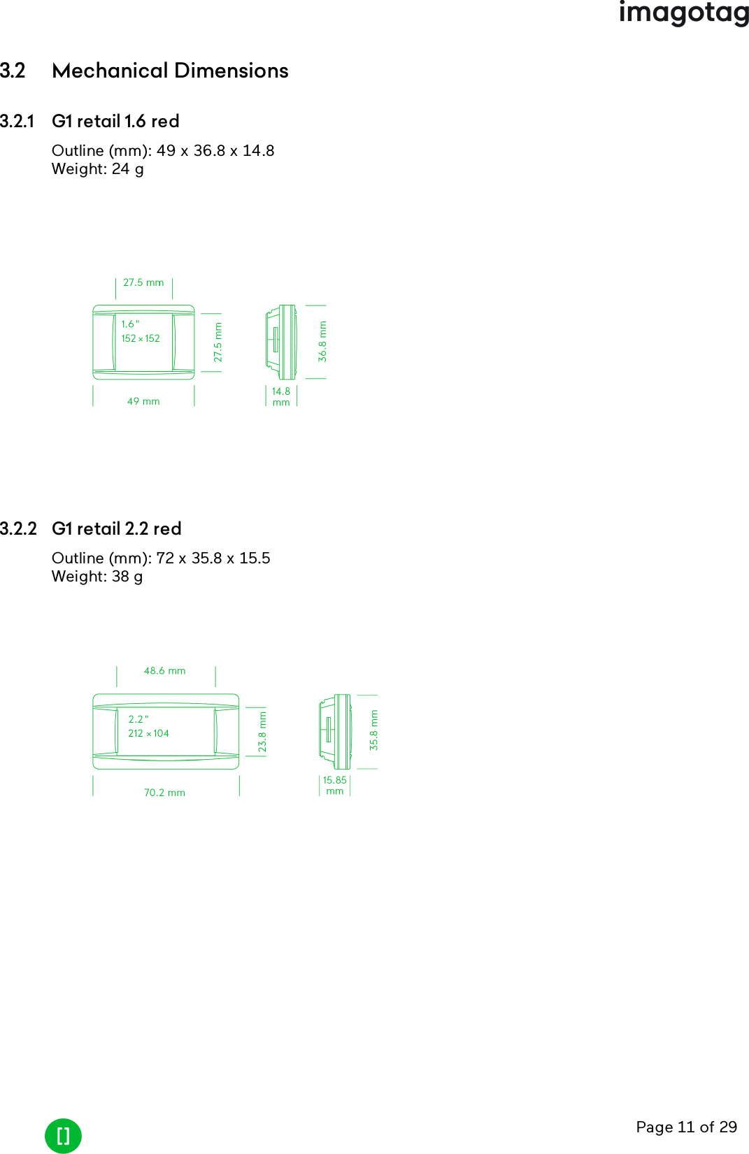 Page 11 of 293.2 Mechanical Dimensions3.2.1 G1 retail 1.6 redOutline (mm): 49 x 36.8 x 14.8Weight: 24 g3.2.2 G1 retail 2.2 redOutline (mm): 72 x 35.8 x 15.5Weight: 38 g