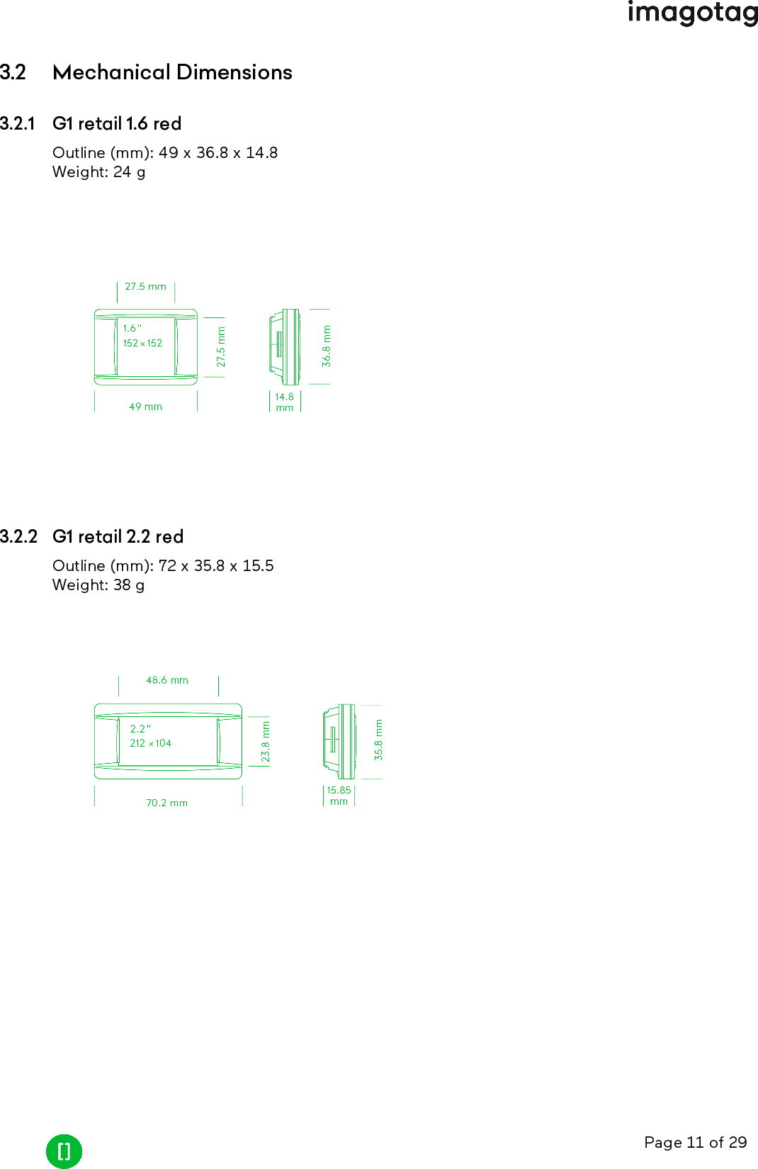 Page 11 of 293.2 Mechanical Dimensions3.2.1 G1 retail 1.6 redOutline (mm): 49 x 36.8 x 14.8Weight: 24 g3.2.2 G1 retail 2.2 redOutline (mm): 72 x 35.8 x 15.5Weight: 38 g