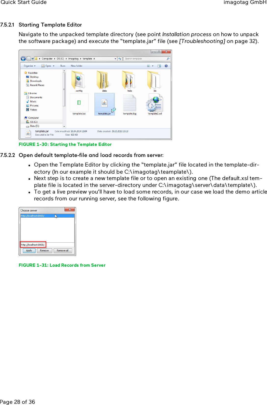 Quick Start Guide imagotag GmbHPage 28 of 367.5.2.1 Starting Template EditorNavigate to the unpacked template directory (see point Installation process on how to unpackthe software package) and execute the “template.jar” file (see [Troubleshooting] on page 32).FIGURE 1-30: Starting the Template Editor7.5.2.2 Open default template-file and load records from server:lOpen the Template Editor by clicking the “template.jar” file located in the template-dir-ectory (In our example it should be C:\imagotag\teamplate\).lNext step is to create a new template file or to open an existing one (The default.xsl tem-plate file is located in the server-directory under C:\imagotag\server\data\template\).lTo get a live preview you’ll have to load some records, in our case we load the demo articlerecords from our running server, see the following figure.FIGURE 1-31: Load Records from Server