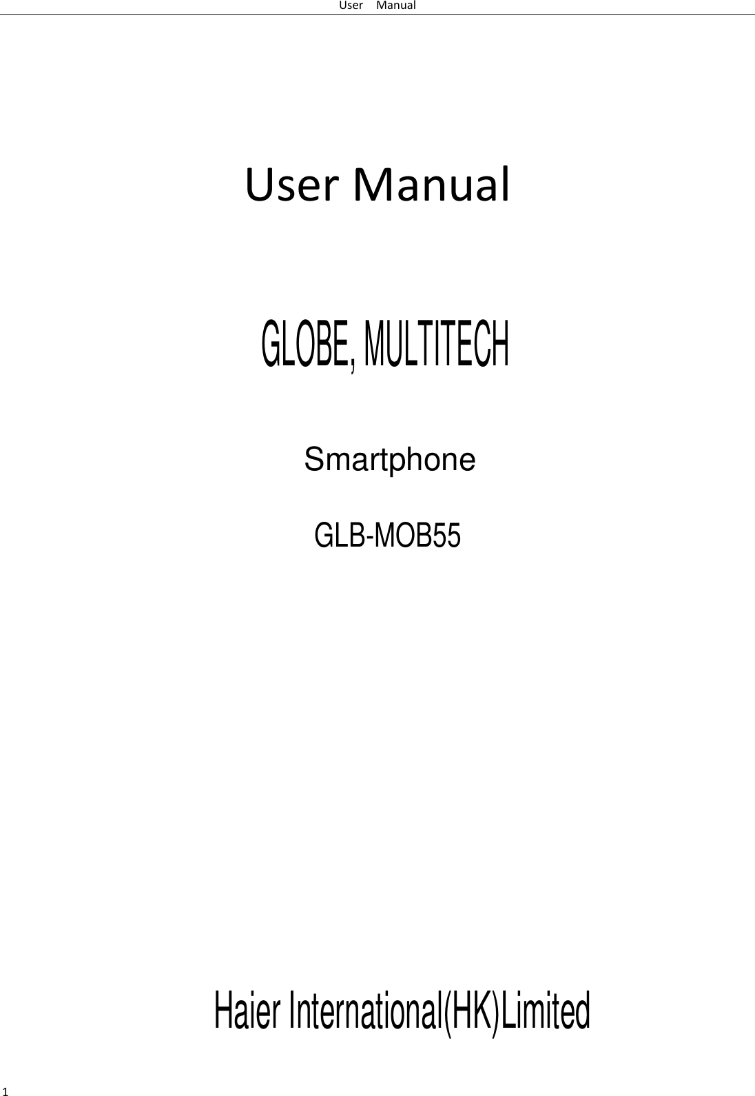 UserManual1UserManualGLOBE, MULTITECHSmartphoneGLB-MOB55Haier International(HK)Limited