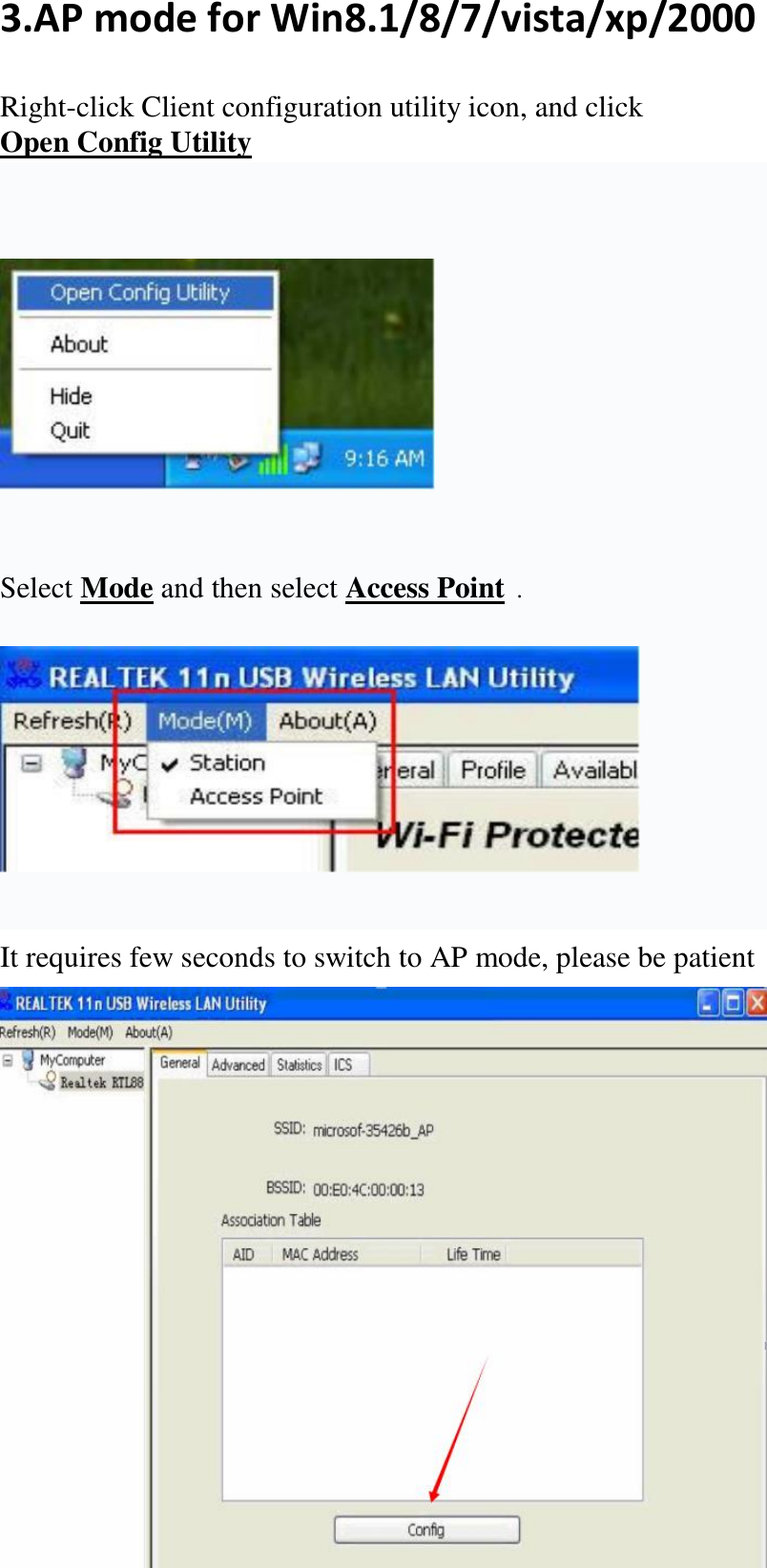 3.AP mode for Win8.1/8/7/vista/xp/2000  Right-click Client configuration utility icon, and click   Open Config Utility     Select Mode and then select Access Point．   It requires few seconds to switch to AP mode, please be patient  