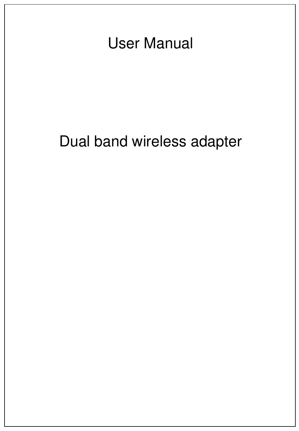   User Manual     Dual band wireless adapter              
