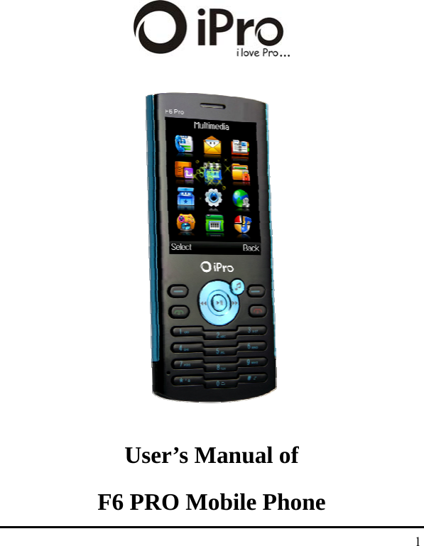 1     User’s Manual of F6 PRO Mobile Phone 
