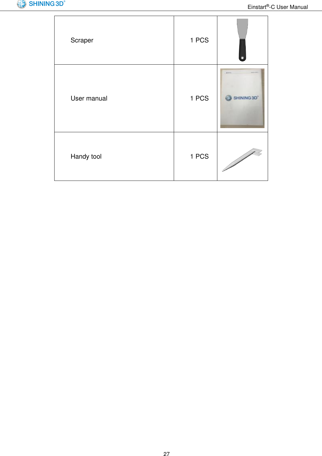                                                                  Einstart&reg;-C User Manual  27 Scraper 1 PCS  User manual 1 PCS  Handy tool 1 PCS  