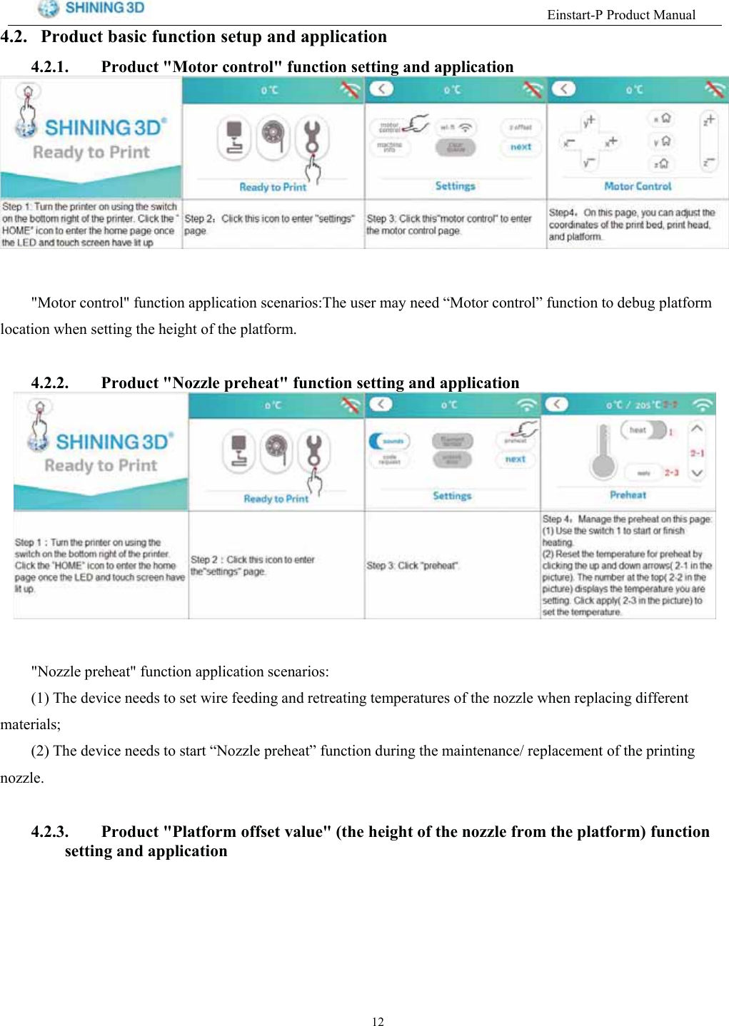 (LQVWDUW33URGXFW0DQXDO 3URGXFW EDVLF IXQFWLRQ VHWXS DQG DSSOLFDWLRQ 3URGXFW 0RWRU FRQWURO IXQFWLRQ VHWWLQJ DQG DSSOLFDWLRQ0RWRU FRQWURO IXQFWLRQ DSSOLFDWLRQ VFHQDULRV7KH XVHU PD\ QHHG &sup3;0RWRU FRQWURO&acute; IXQFWLRQ WR GHEXJ SODWIRUPORFDWLRQ ZKHQ VHWWLQJ WKH KHLJKW RI WKH SODWIRUP 3URGXFW 1R]]OH SUHKHDW IXQFWLRQ VHWWLQJ DQG DSSOLFDWLRQ1R]]OH SUHKHDW IXQFWLRQ DSSOLFDWLRQ VFHQDULRV 7KH GHYLFH QHHGV WR VHW ZLUH IHHGLQJ DQG UHWUHDWLQJ WHPSHUDWXUHV RI WKH QR]]OH ZKHQ UHSODFLQJ GLIIHUHQWPDWHULDOV 7KH GHYLFH QHHGV WR VWDUW &sup3;1R]]OH SUHKHDW&acute; IXQFWLRQ GXULQJ WKH PDLQWHQDQFH UHSODFHPHQW RI WKH SULQWLQJQR]]OH 3URGXFW 3ODWIRUP RIIVHW YDOXH WKH KHLJKW RI WKH QR]]OH IURP WKH SODWIRUP IXQFWLRQVHWWLQJ DQG DSSOLFDWLRQ