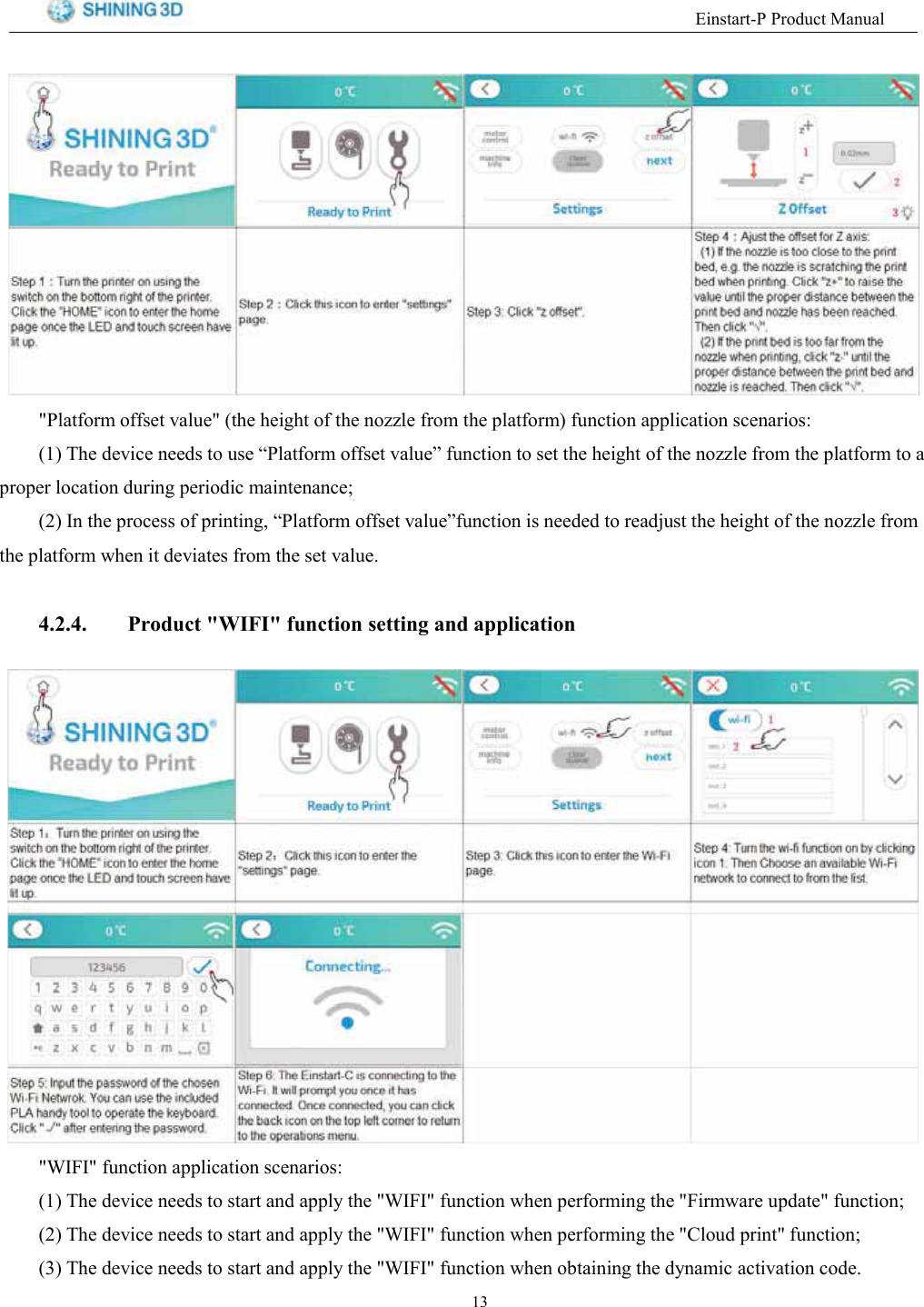 (LQVWDUW33URGXFW0DQXDO3ODWIRUP RIIVHW YDOXH WKH KHLJKW RI WKH QR]]OH IURP WKH SODWIRUP IXQFWLRQ DSSOLFDWLRQ VFHQDULRV 7KH GHYLFH QHHGV WR XVH &sup3;3ODWIRUP RIIVHW YDOXH&acute; IXQFWLRQ WR VHW WKH KHLJKW RI WKH QR]]OH IURP WKH SODWIRUP WR DSURSHU ORFDWLRQ GXULQJ SHULRGLF PDLQWHQDQFH ,Q WKH SURFHVV RI SULQWLQJ &sup3;3ODWIRUP RIIVHW YDOXH&acute;IXQFWLRQ LV QHHGHG WR UHDGMXVW WKH KHLJKW RI WKH QR]]OH IURPWKH SODWIRUP ZKHQ LW GHYLDWHV IURP WKH VHW YDOXH 3URGXFW :,), IXQFWLRQ VHWWLQJ DQG DSSOLFDWLRQ:,), IXQFWLRQ DSSOLFDWLRQ VFHQDULRV 7KH GHYLFH QHHGV WR VWDUW DQG DSSO\ WKH :,), IXQFWLRQ ZKHQ SHUIRUPLQJ WKH )LUPZDUH XSGDWH IXQFWLRQ 7KH GHYLFH QHHGV WR VWDUW DQG DSSO\ WKH :,), IXQFWLRQ ZKHQ SHUIRUPLQJ WKH &amp;ORXG SULQW IXQFWLRQ 7KH GHYLFH QHHGV WR VWDUW DQG DSSO\ WKH :,), IXQFWLRQ ZKHQ REWDLQLQJ WKH G\QDPLF DFWLYDWLRQ FRGH