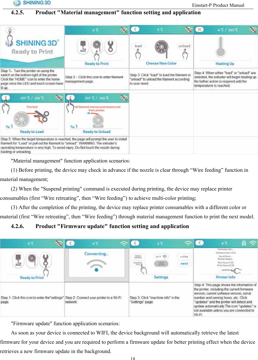 (LQVWDUW33URGXFW0DQXDO 3URGXFW 0DWHULDO PDQDJHPHQW IXQFWLRQ VHWWLQJ DQG DSSOLFDWLRQ0DWHULDO PDQDJHPHQW IXQFWLRQ DSSOLFDWLRQ VFHQDULRV %HIRUH SULQWLQJ WKH GHYLFH PD\ FKHFN LQ DGYDQFH LI WKH QR]]OH LV FOHDU WKURXJK &sup3;:LUH IHHGLQJ&acute; IXQFWLRQ LQPDWHULDO PDQDJHPHQW :KHQ WKH 6XVSHQG SULQWLQJ FRPPDQG LV H[HFXWHG GXULQJ SULQWLQJ WKH GHYLFH PD\ UHSODFH SULQWHUFRQVXPDEOHV ILUVW &sup3;:LUH UHWUHDWLQJ&acute; WKHQ &sup3;:LUH IHHGLQJ&acute; WR DFKLHYH PXOWLFRORU SULQWLQJ $IWHU WKH FRPSOHWLRQ RI WKH SULQWLQJ WKH GHYLFH PD\ UHSODFH SULQWHU FRQVXPDEOHV ZLWK D GLIIHUHQW FRORU RUPDWHULDO ILUVW &sup3;:LUH UHWUHDWLQJ&acute; WKHQ &sup3;:LUH IHHGLQJ&acute; WKURXJK PDWHULDO PDQDJHPHQW IXQFWLRQ WR SULQW WKH QH[W PRGHO 3URGXFW )LUPZDUH XSGDWH IXQFWLRQ VHWWLQJ DQG DSSOLFDWLRQ)LUPZDUH XSGDWH IXQFWLRQ DSSOLFDWLRQ VFHQDULRV$V VRRQ DV \RXU GHYLFH LV FRQQHFWHG WR :,), WKH GHYLFH EDFNJURXQG ZLOO DXWRPDWLFDOO\ UHWULHYH WKH ODWHVWILUPZDUH IRU \RXU GHYLFH DQG \RX DUH UHTXLUHG WR SHUIRUP D ILUPZDUH XSGDWH IRU EHWWHU SULQWLQJ HIIHFW ZKHQ WKH GHYLFHUHWULHYHV D QHZ ILUPZDUH XSGDWH LQ WKH EDFNJURXQG