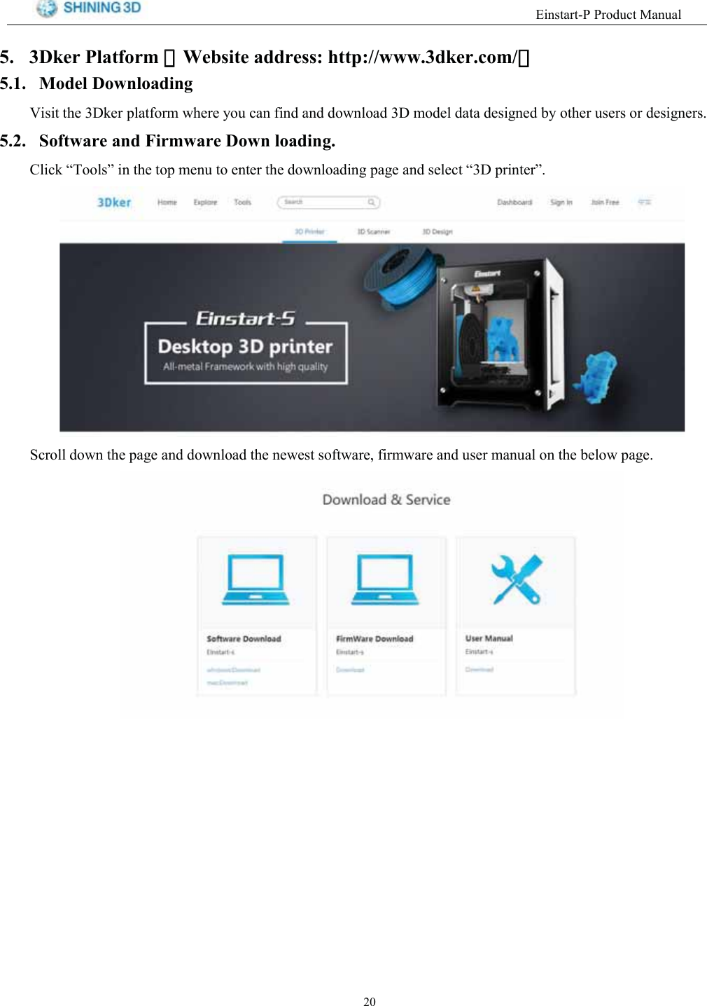 (LQVWDUW33URGXFW0DQXDO 'NHU 3ODWIRUP （（:HEVLWH DGGUHVV KWWSZZZGNHUFRP） 0RGHO 'RZQORDGLQJ9LVLW WKH 'NHU SODWIRUP ZKHUH \RX FDQ ILQG DQG GRZQORDG ' PRGHO GDWD GHVLJQHG E\ RWKHU XVHUV RU GHVLJQHUV 6RIWZDUH DQG )LUPZDUH 'RZQ ORDGLQJ&amp;OLFN &sup3;7RROV&acute; LQ WKH WRS PHQX WR HQWHU WKH GRZQORDGLQJ SDJH DQG VHOHFW &sup3;' SULQWHU&acute;6FUROO GRZQ WKH SDJH DQG GRZQORDG WKH QHZHVW VRIWZDUH ILUPZDUH DQG XVHU PDQXDO RQ WKH EHORZ SDJH