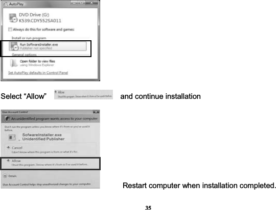 35Select “Allow”      and continue installation       Restart computer when installation completed.