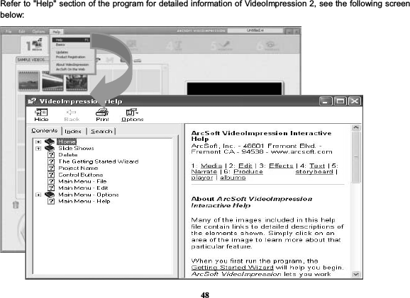 48Refer to &quot;Help&quot; section of the program for detailed information of VideoImpression 2, see the following screen below:  