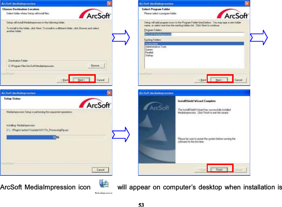 53ArcSoft MediaImpression icon        will appear on computer’s desktop when installation is 