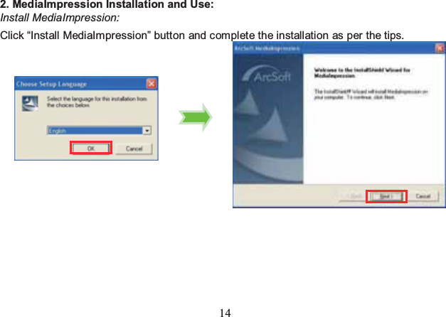 14  2. MediaImpression Installation and Use: Install MediaImpression: Click “Install MediaImpression” button and complete the installation as per the tips.                   