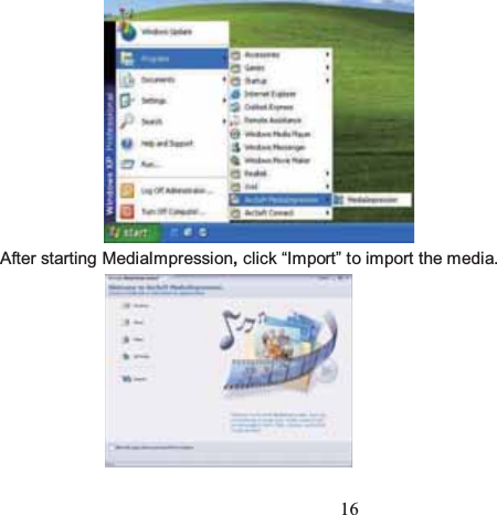 16             After starting MediaImpression, click “Import” to import the media.           