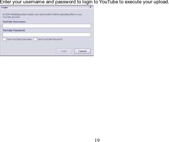 19 Enter your username and password to login to YouTube to execute your upload.                      