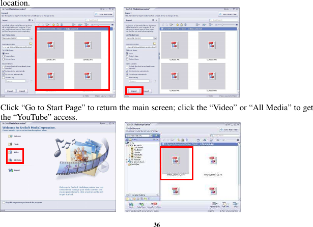  36 location.           Click “Go to Start Page” to return the main screen; click the “Video” or “All Media” to get the “YouTube” access.           