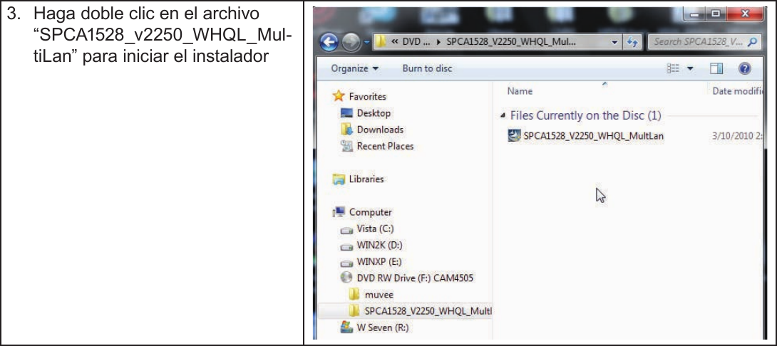 EspañolFunción De Cámara Web   Página 1293.  Haga doble clic en el archivo “SPCA1528_v2250_WHQL_Mul-tiLan” para iniciar el instalador