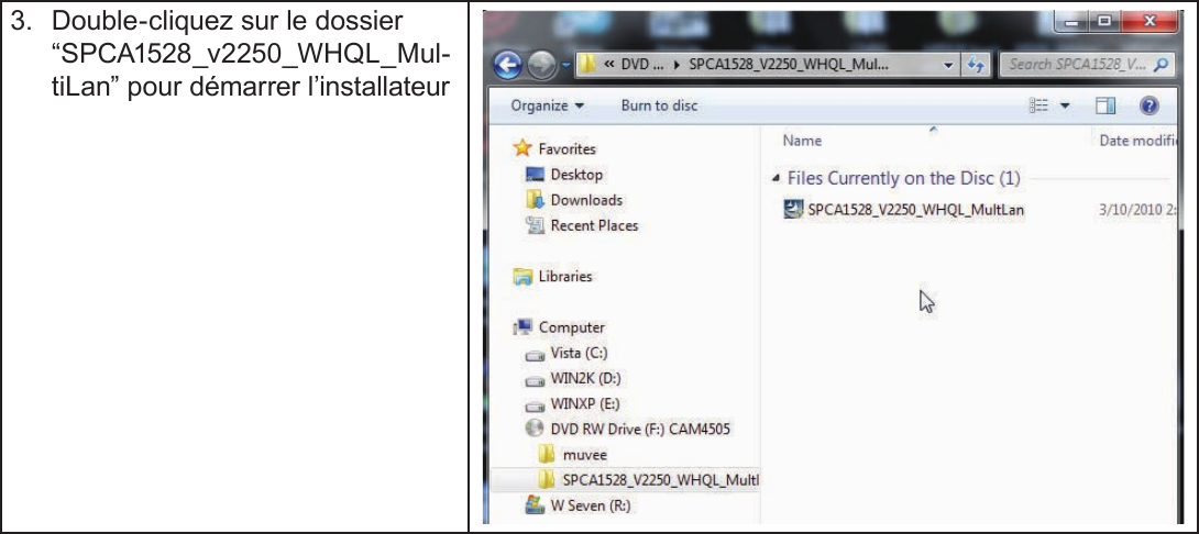 FrançaisFonction De Web Camera   Page 2013.  Double-cliquez sur le dossier “SPCA1528_v2250_WHQL_Mul-tiLan” pour démarrer l’installateur