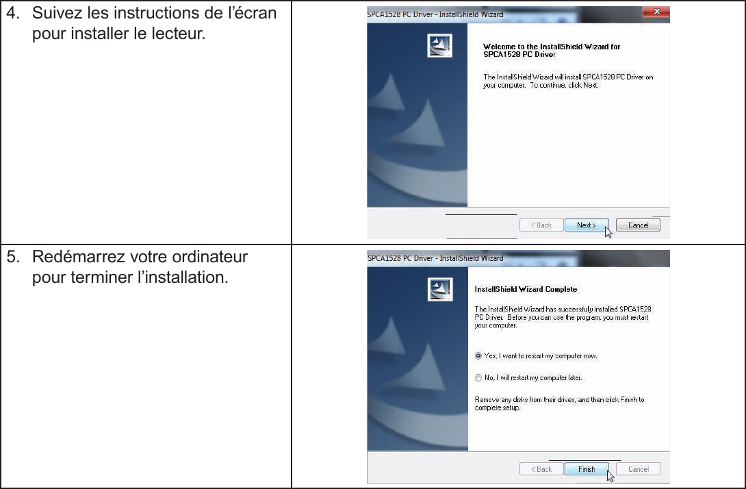 Français Page 202  Fonction De Web Camera4.  Suivez les instructions de l’écran pour installer le lecteur.5.  Redémarrez votre ordinateur pour terminer l’installation.