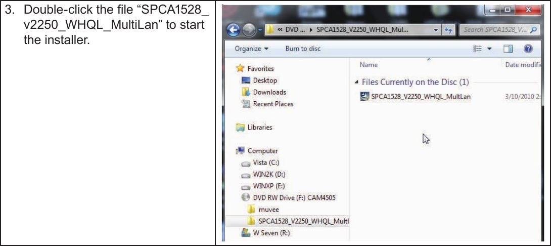 Page 58  Web Camera FunctionEnglish3.  Double-click the le “SPCA1528_v2250_WHQL_MultiLan” to start the installer.