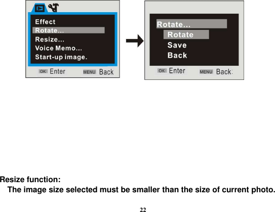  22                                           Resize function:      The image size selected must be smaller than the size of current photo. 