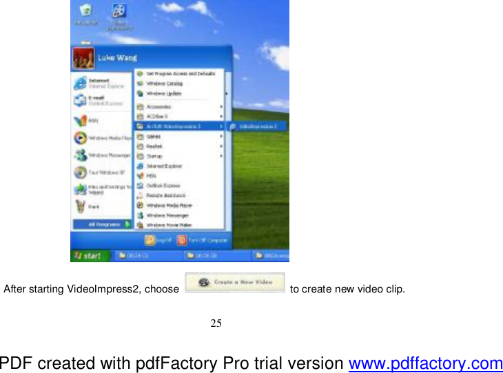  25            After starting VideoImpress2, choose   to create new video clip. PDF created with pdfFactory Pro trial version www.pdffactory.com